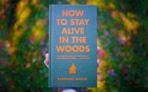 how to stay alive in the woods by bradford angier